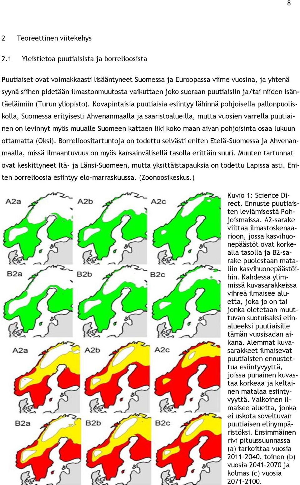 puutiaisiin ja/tai niiden isäntäeläimiin (Turun yliopisto).