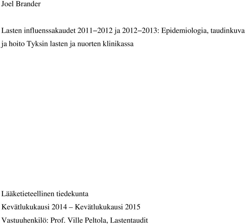 klinikassa Lääketieteellinen tiedekunta Kevätlukukausi 2014