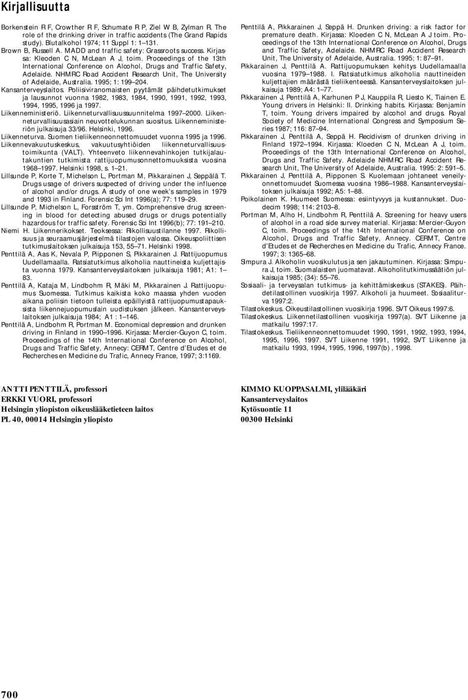 Proceedings of the 13th International Conference on Alcohol, Drugs and Traffic Safety, Adelaide. NHMRC Road Accident Research Unit, The University of Adelaide, Australia. 1995; 1: 199 204.