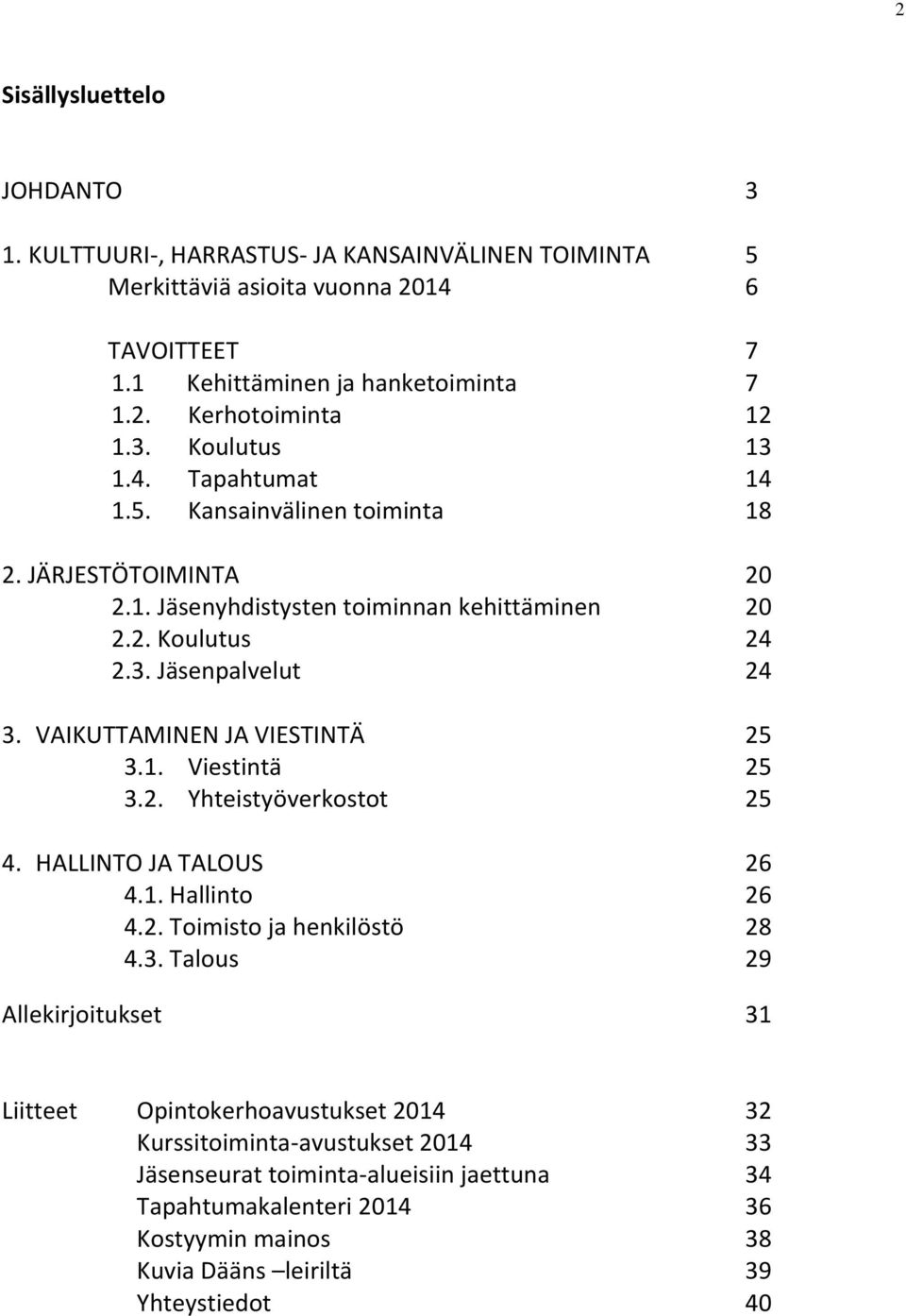 VAIKUTTAMINEN JA VIESTINTÄ 25 3.