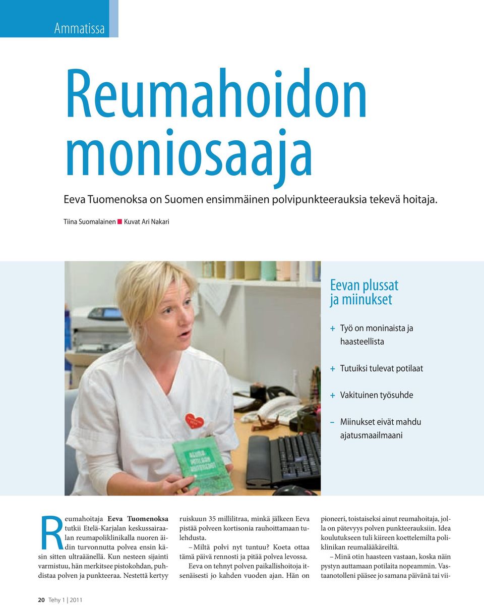 Reumahoitaja Eeva Tuomenoksa tutkii Etelä-Karjalan keskussairaalan reumapoliklinikalla nuoren äidin turvonnutta polvea ensin käsin sitten ultraäänellä.