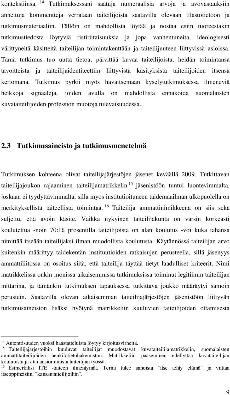 taiteilijuuteen liittyvissä asioissa.