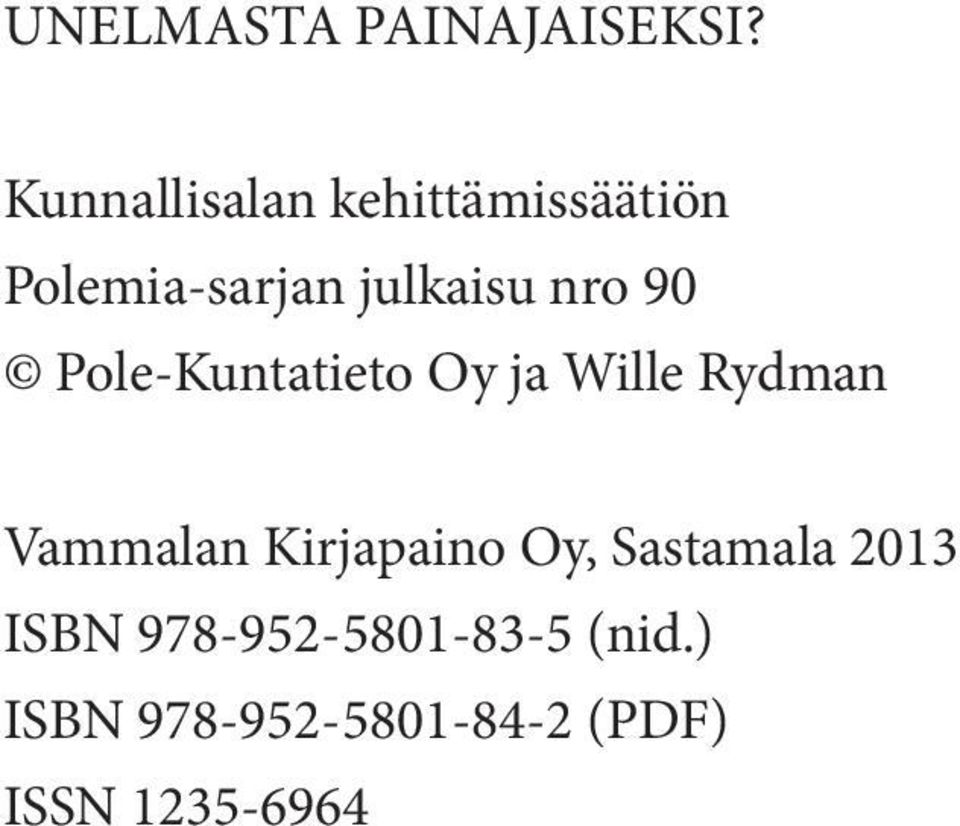 nro 90 Pole-Kuntatieto Oy ja Wille Rydman Vammalan