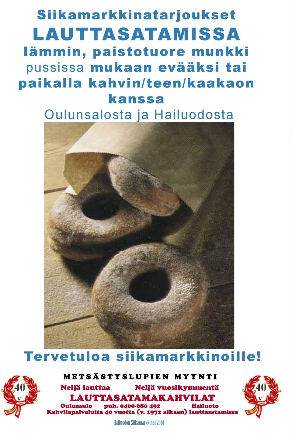 evääksi tai paikalla kahvin/teen/kaakaon