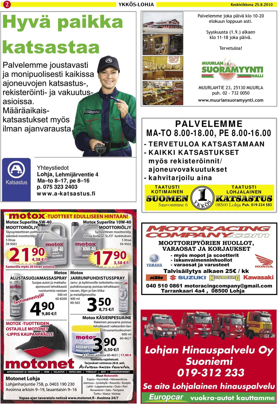 fi - TERVETULOA KATSASTAMAAN - KAIKKI KATSASTUKSET myös rekisteröinnit/ ajoneuvovakuutukset - kahvitarjoilu aina 08500 Lohja Puh.