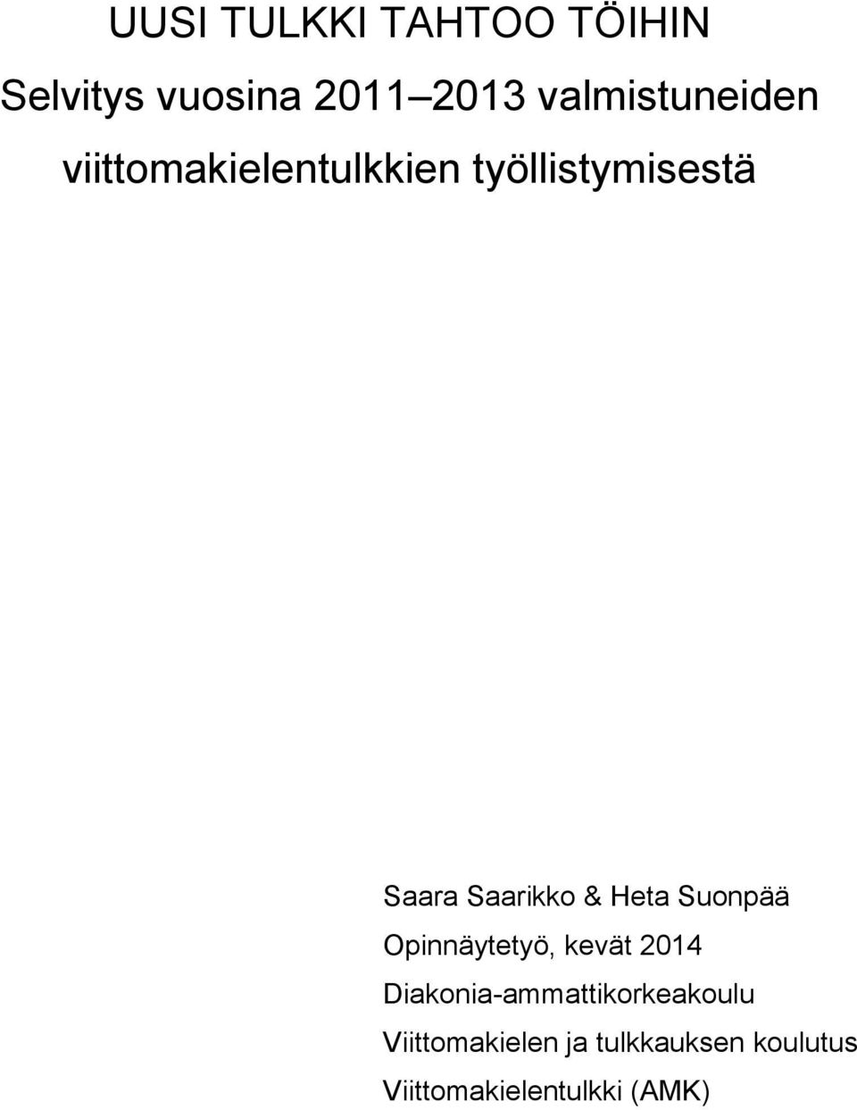 Saarikko & Heta Suonpää Opinnäytetyö, kevät 2014