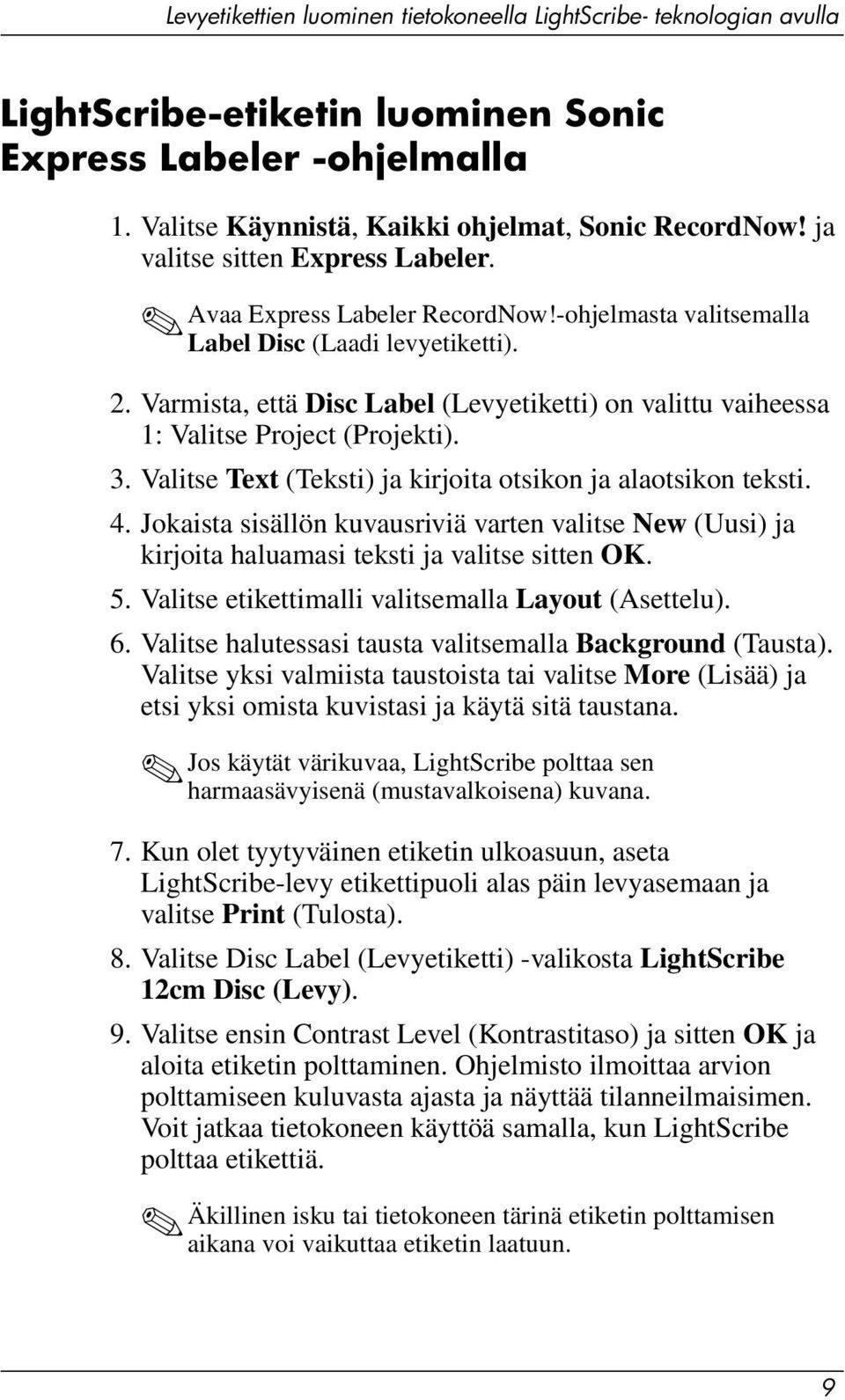 Valitse Text (Teksti) ja kirjoita otsikon ja alaotsikon teksti. 4. Jokaista sisällön kuvausriviä varten valitse New (Uusi) ja kirjoita haluamasi teksti ja valitse sitten OK. 5.