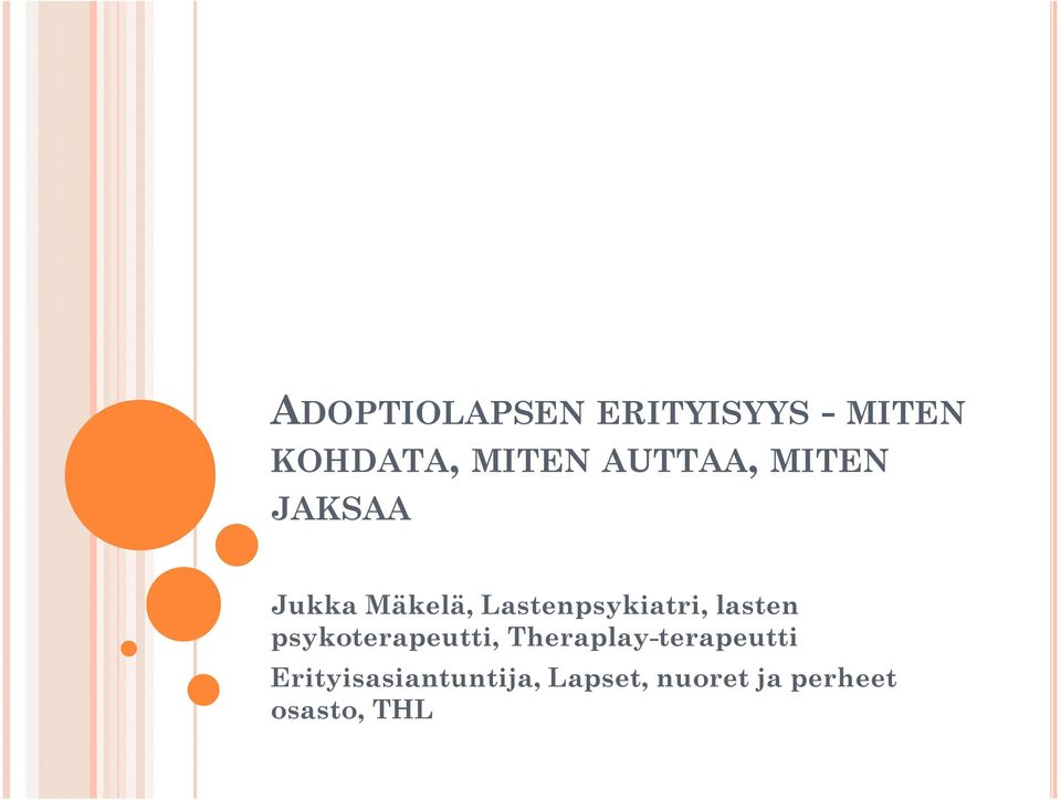 Lastenpsykiatri, lasten psykoterapeutti,