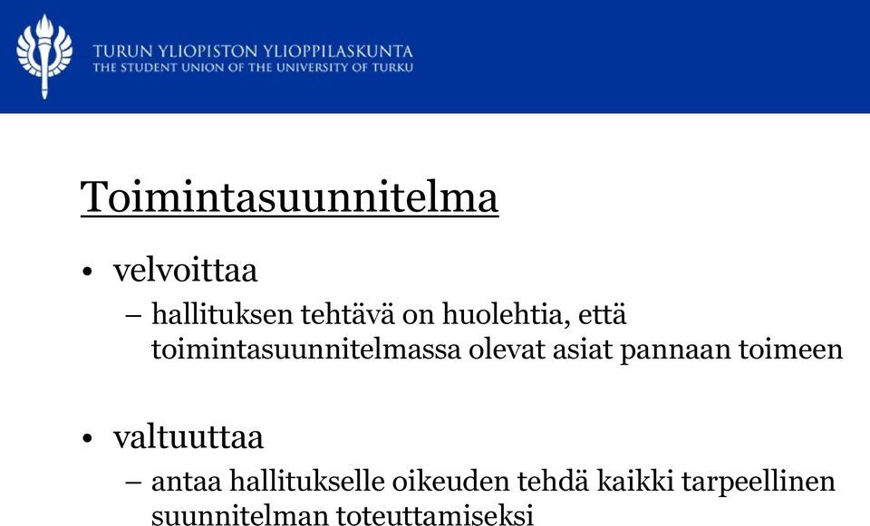 pannaan toimeen valtuuttaa antaa hallitukselle