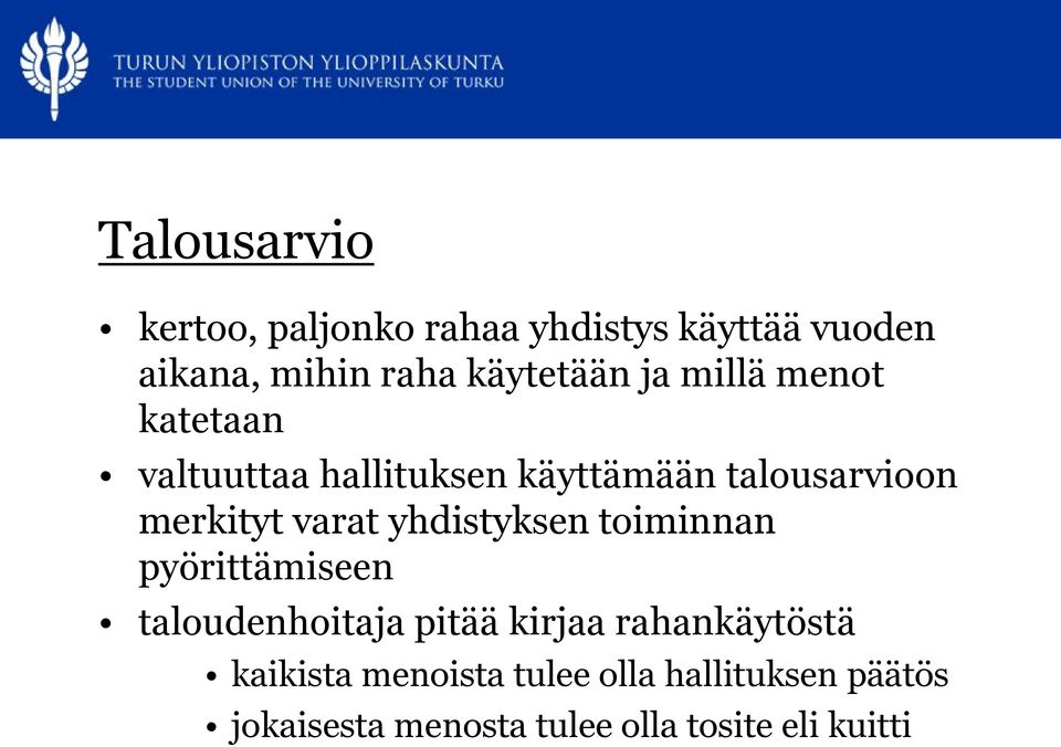 yhdistyksen toiminnan pyörittämiseen taloudenhoitaja pitää kirjaa rahankäytöstä