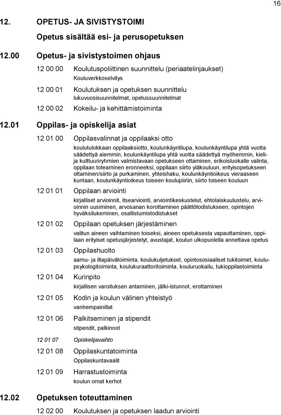 opetussuunnitelmat 12 00 02 Kokeilu- ja kehittämistoiminta 12.