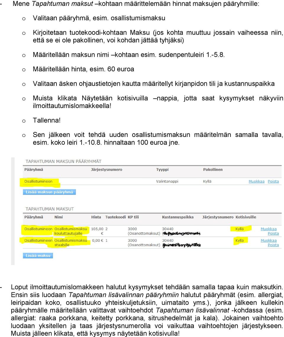 8. Määritellään hinta, esim.