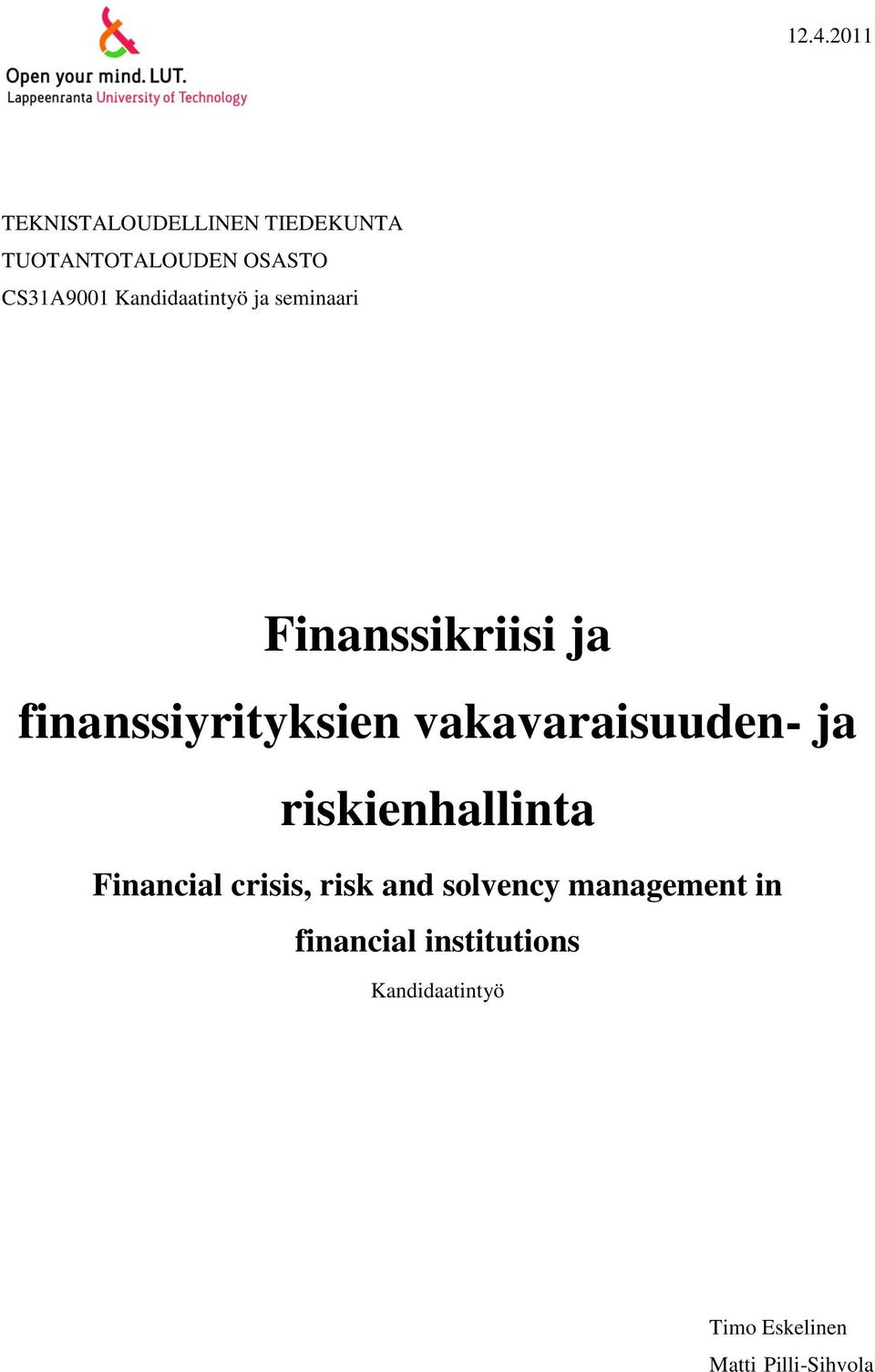 vakavaraisuuden- ja riskienhallinta Financial crisis, risk and solvency