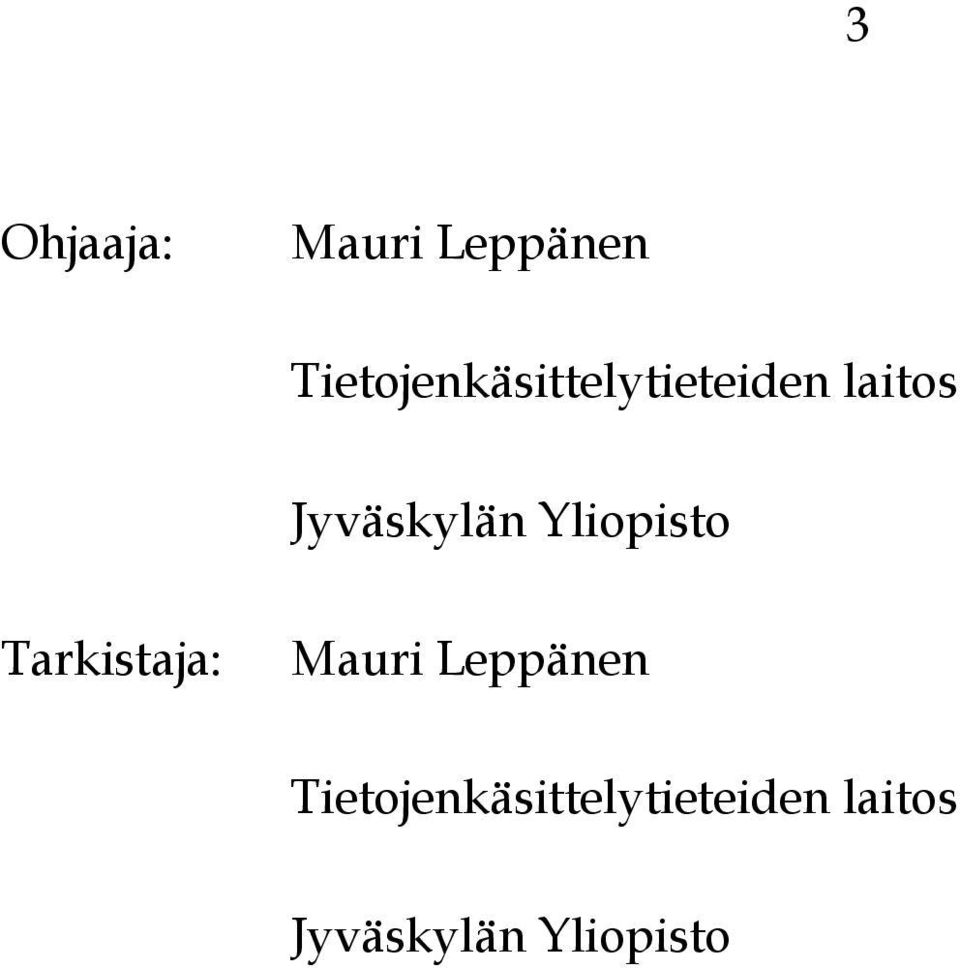 Jyväskylän Yliopisto Tarkistaja: Mauri