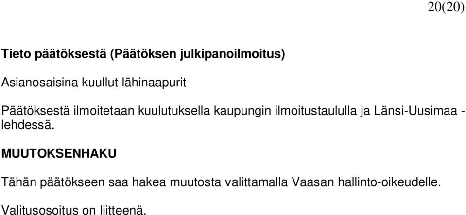 ilmoitustaululla ja Länsi-Uusimaa - lehdessä.