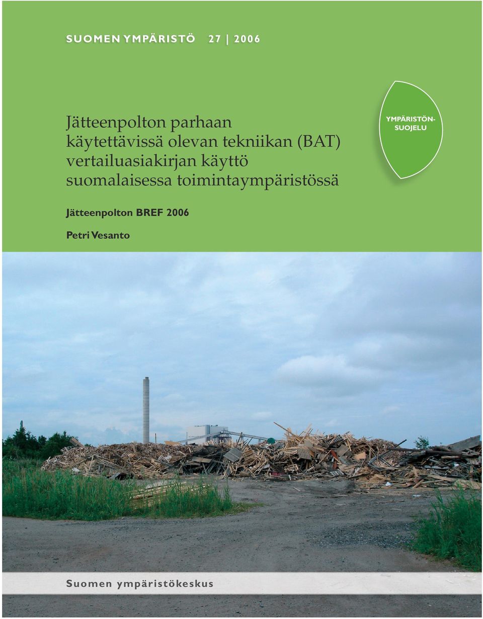 Raportin alussa on käsitelty myös suomalaisen ja eurooppalaisen jätteenpolton taustaa ja tämän hetken käytäntöjä.