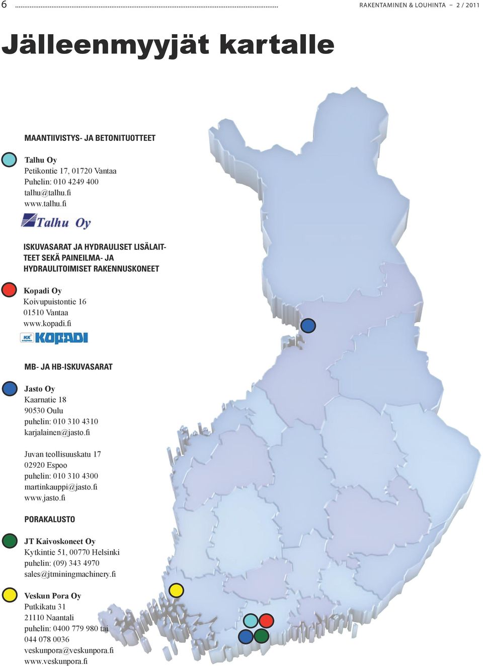 fi MB- JA HB-ISKUVASARAT Jasto Oy Kaarnatie 18 90530 Oulu puhelin: 010 310 4310 karjalainen@jasto.fi Juvan teollisuuskatu 17 02920 Espoo puhelin: 010 310 4300 martinkauppi@jasto.fi www.