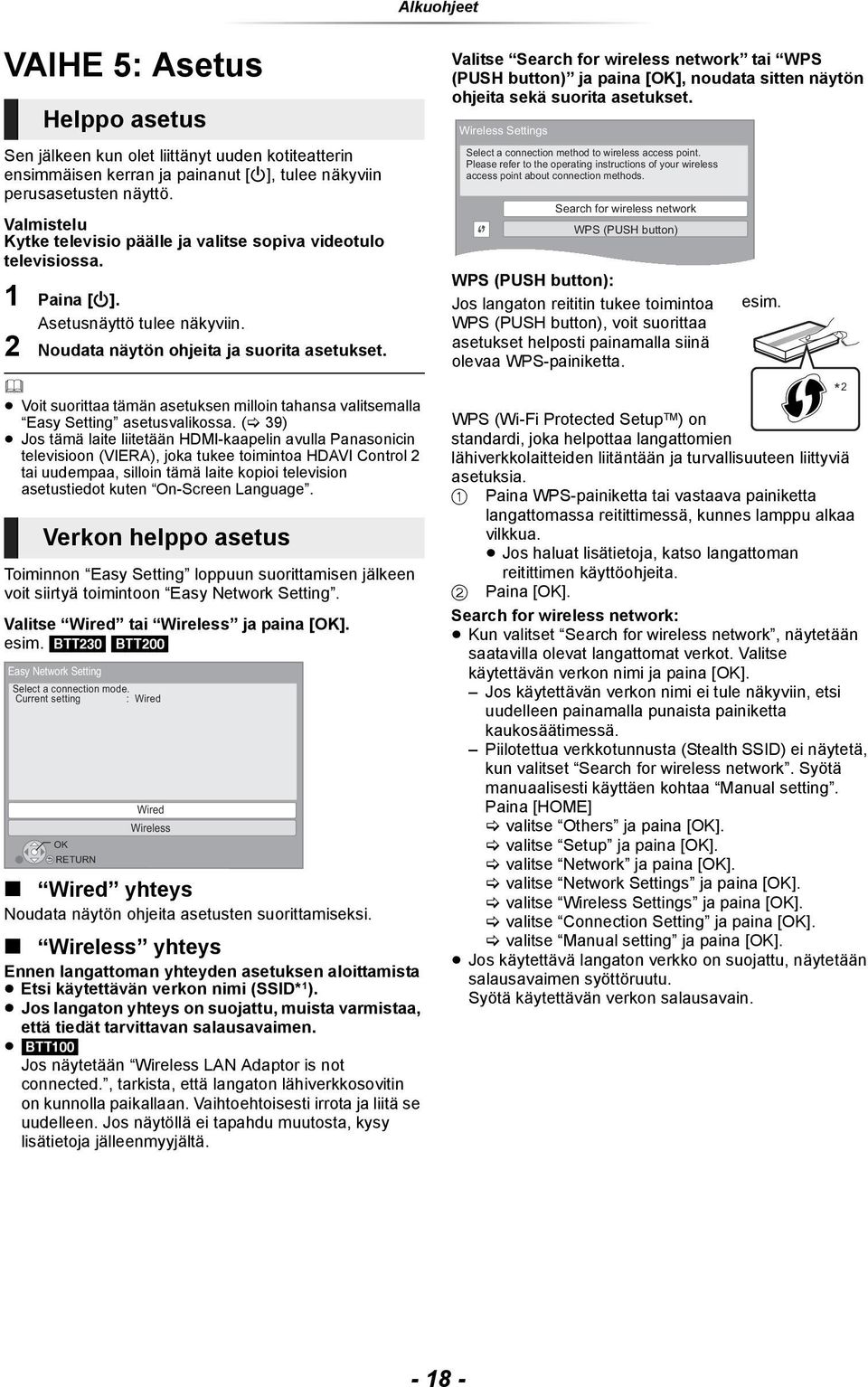 Voit suorittaa tämän asetuksen milloin tahansa valitsemalla Easy Setting asetusvalikossa.