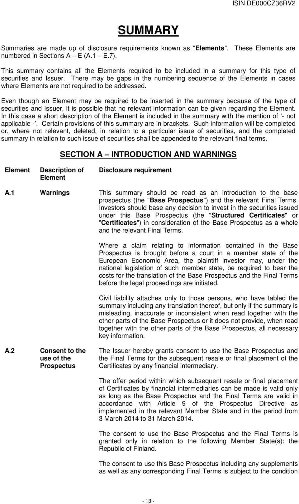 There may be gaps in the numbering sequence of the Elements in cases where Elements are not required to be addressed.