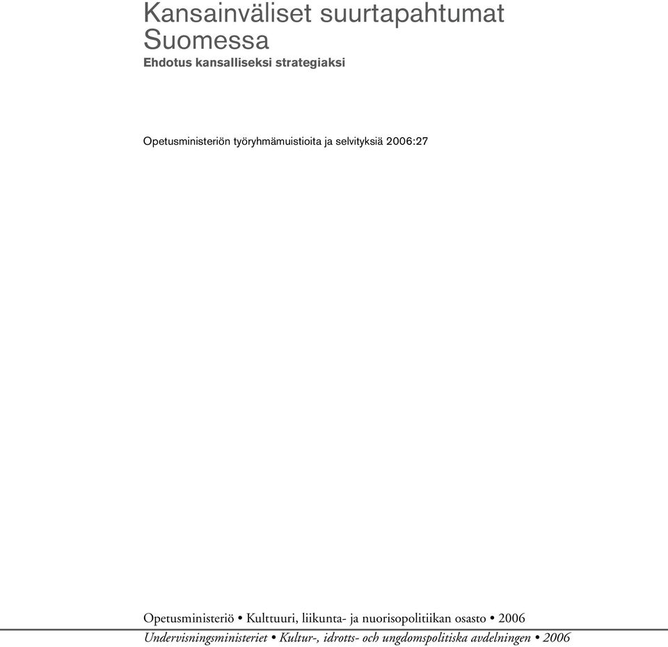 2006:27 Opetusministeriö Kulttuuri, liikunta ja nuorisopolitiikan