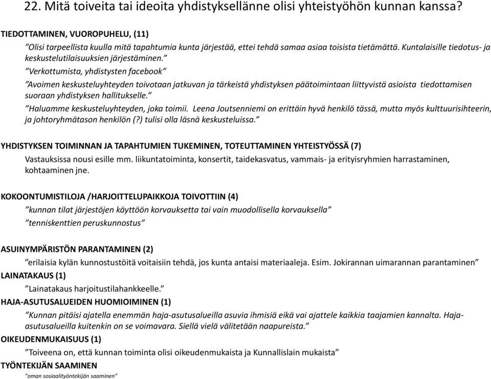 Kuntalaisille tiedotus- ja keskustelutilaisuuksien järjestäminen.