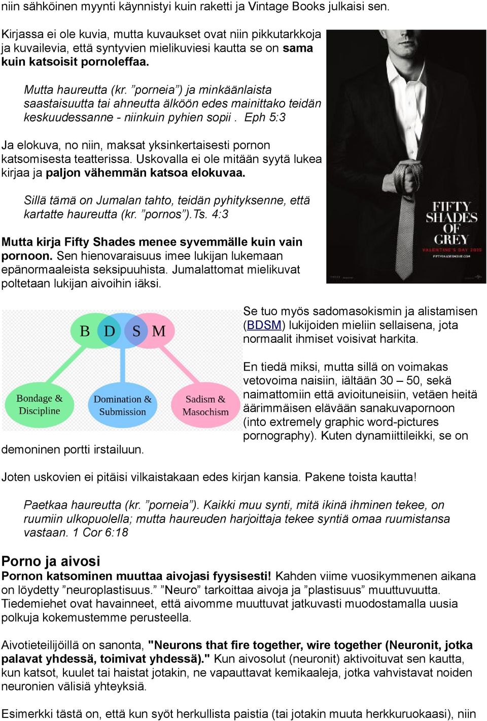 porneia ) ja minkäänlaista saastaisuutta tai ahneutta älköön edes mainittako teidän keskuudessanne - niinkuin pyhien sopii.