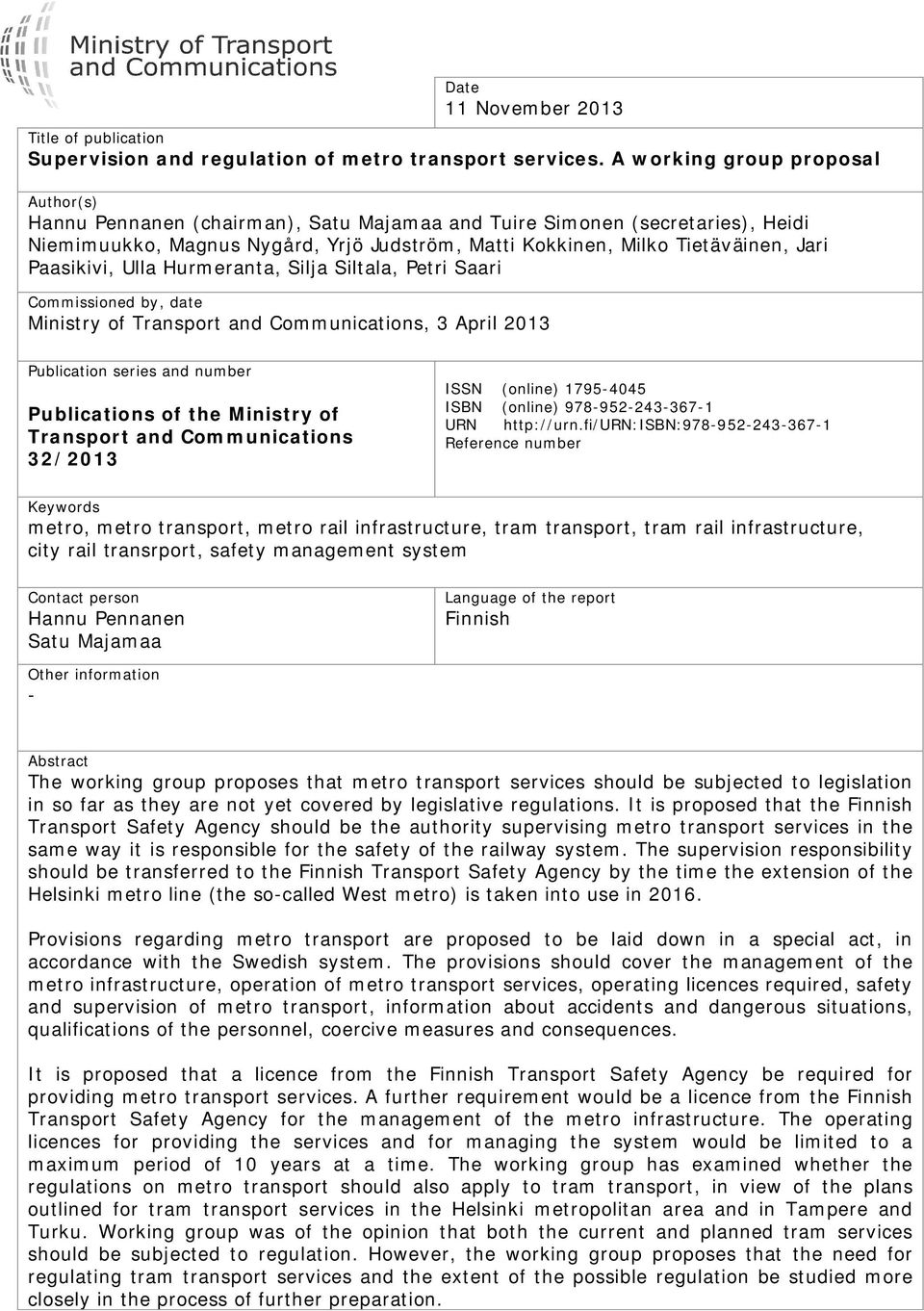 Paasikivi, Ulla Hurmeranta, Silja Siltala, Petri Saari Commissioned by, date Ministry of Transport and Communications, 3 April 2013 Publication series and number Publications of the Ministry of