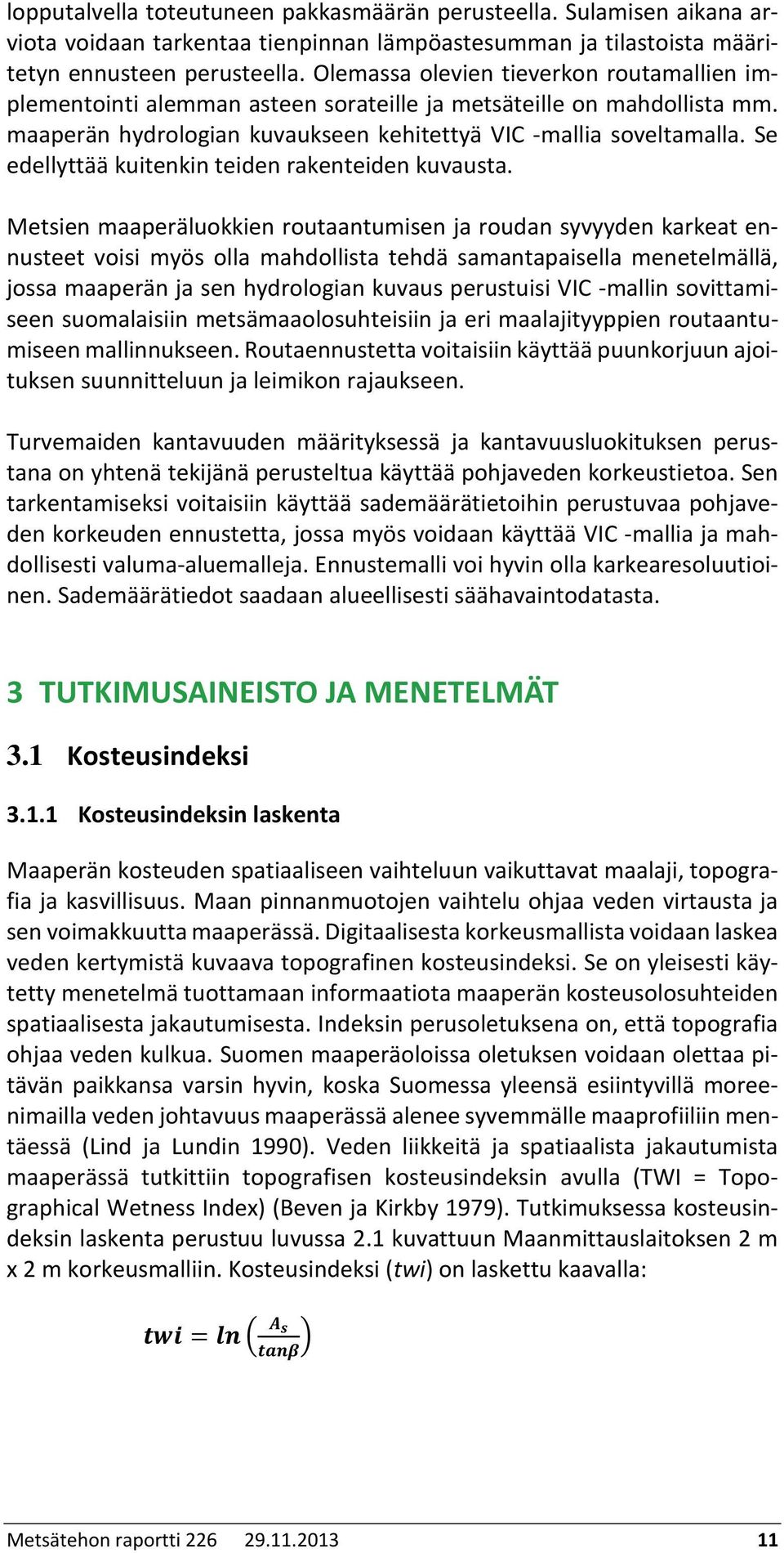 Se edellyttää kuitenkin teiden rakenteiden kuvausta.