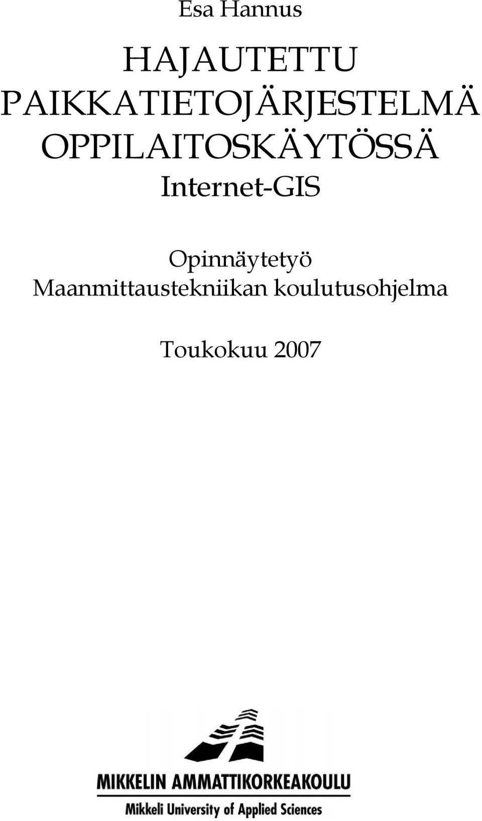 OPPILAITOSKÄYTÖSSÄ Internet-GIS