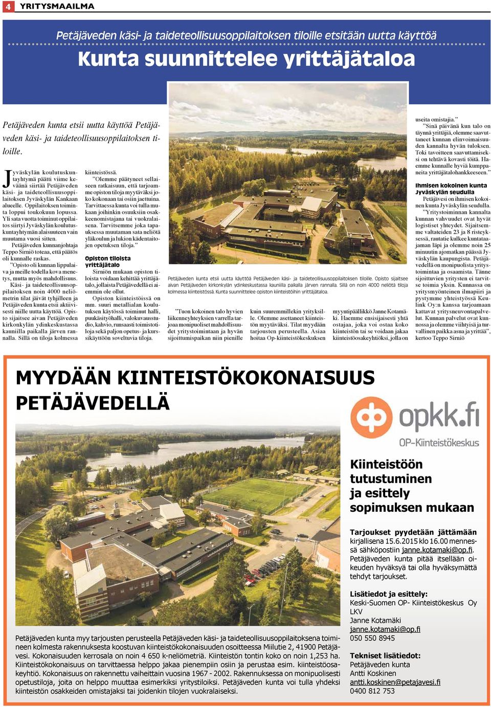 Oppilaitoksen toiminta loppui toukokuun lopussa. Yli sata vuotta toiminut oppilaitos siirtyi Jyväskylän koulutuskuntayhtymän alaisuuteen vain muutama vuosi sitten.
