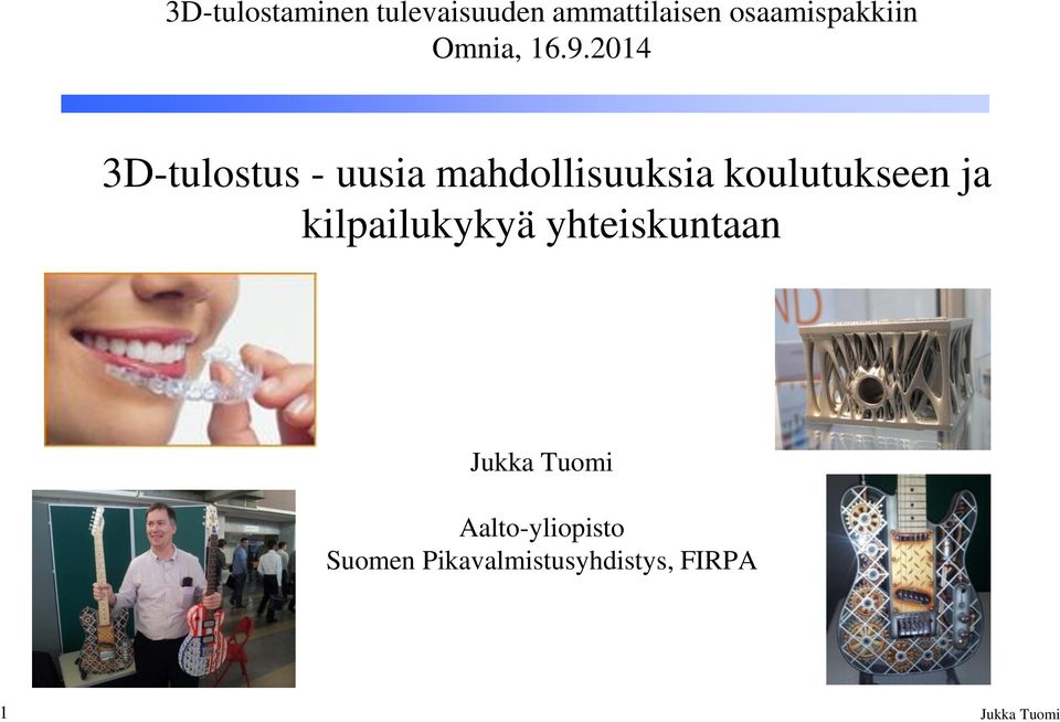 2014 3D-tulostus - uusia mahdollisuuksia koulutukseen ja