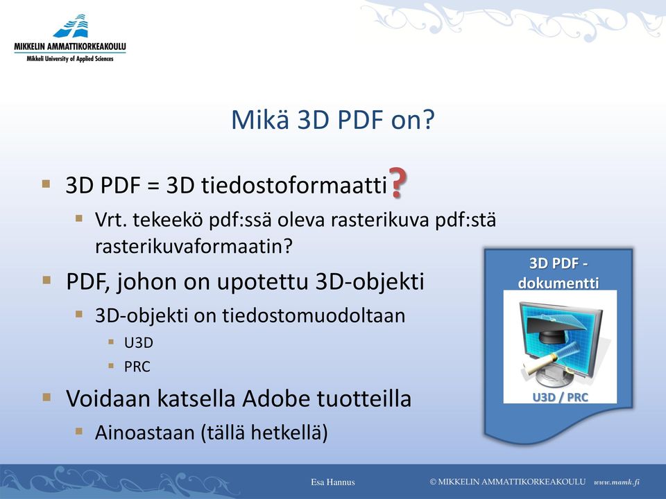 PDF, johon on upotettu 3D-objekti 3D-objekti on tiedostomuodoltaan U3D