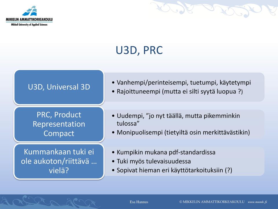 ) PRC, Product Representation Compact Kummankaan tuki ei ole aukoton/riittävä vielä?