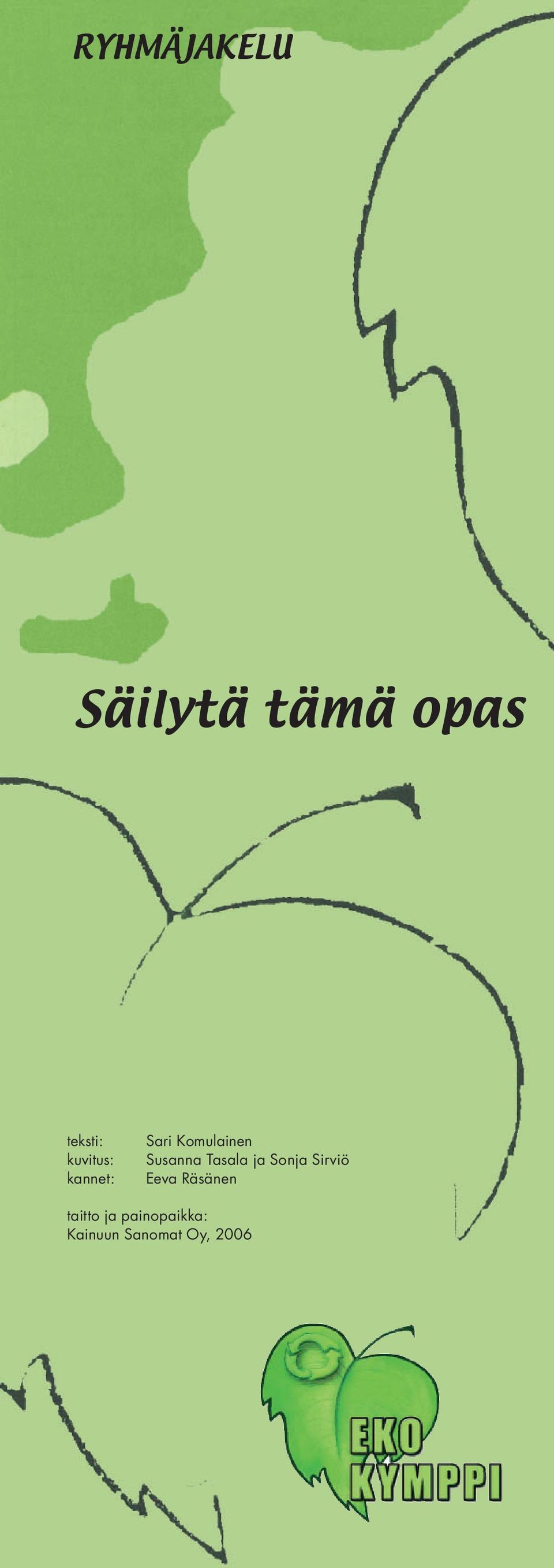 Tasala ja Sonja Sirviö Eeva Räsänen