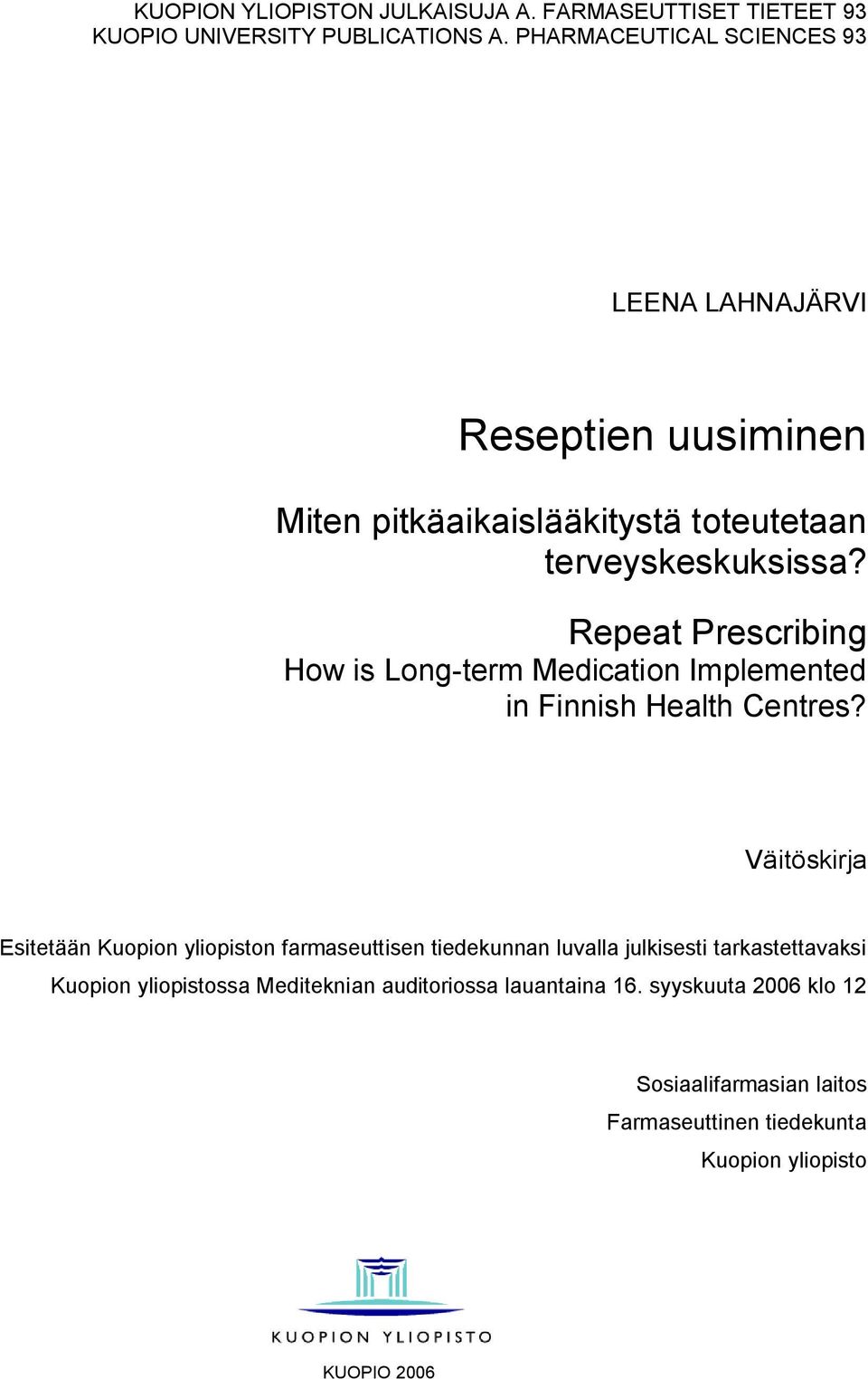 Repeat Prescribing How is Long term Medication Implemented in Finnish Health Centres?