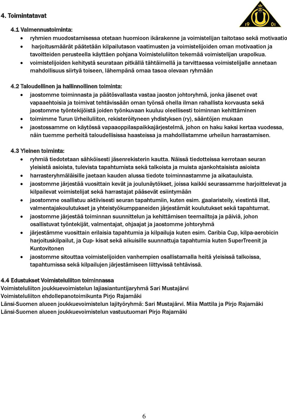 motivaation ja tavoitteiden perusteella käyttäen pohjana Voimisteluliiton tekemää voimistelijan urapolkua.