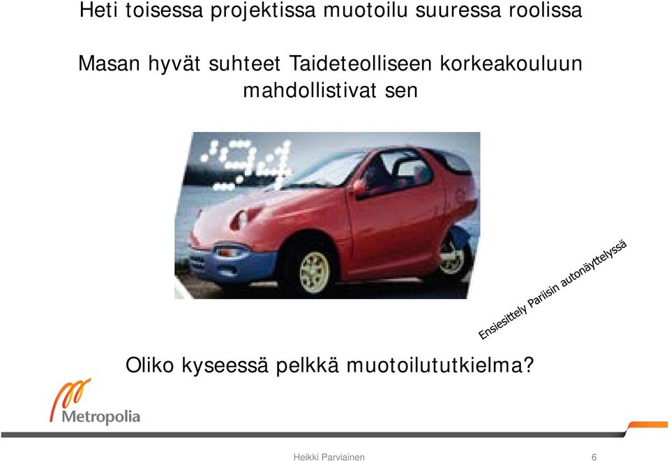 korkeakouluun mahdollistivat sen Oliko