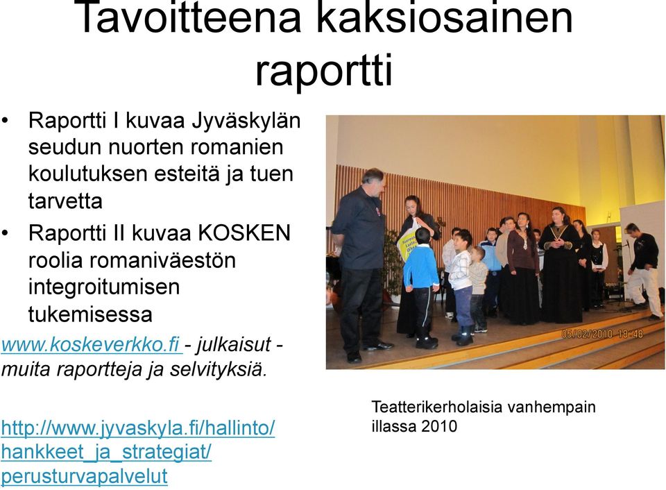 koskeverkko.fi - julkaisut - muita raportteja ja selvityksiä. http://www.jyvaskyla.