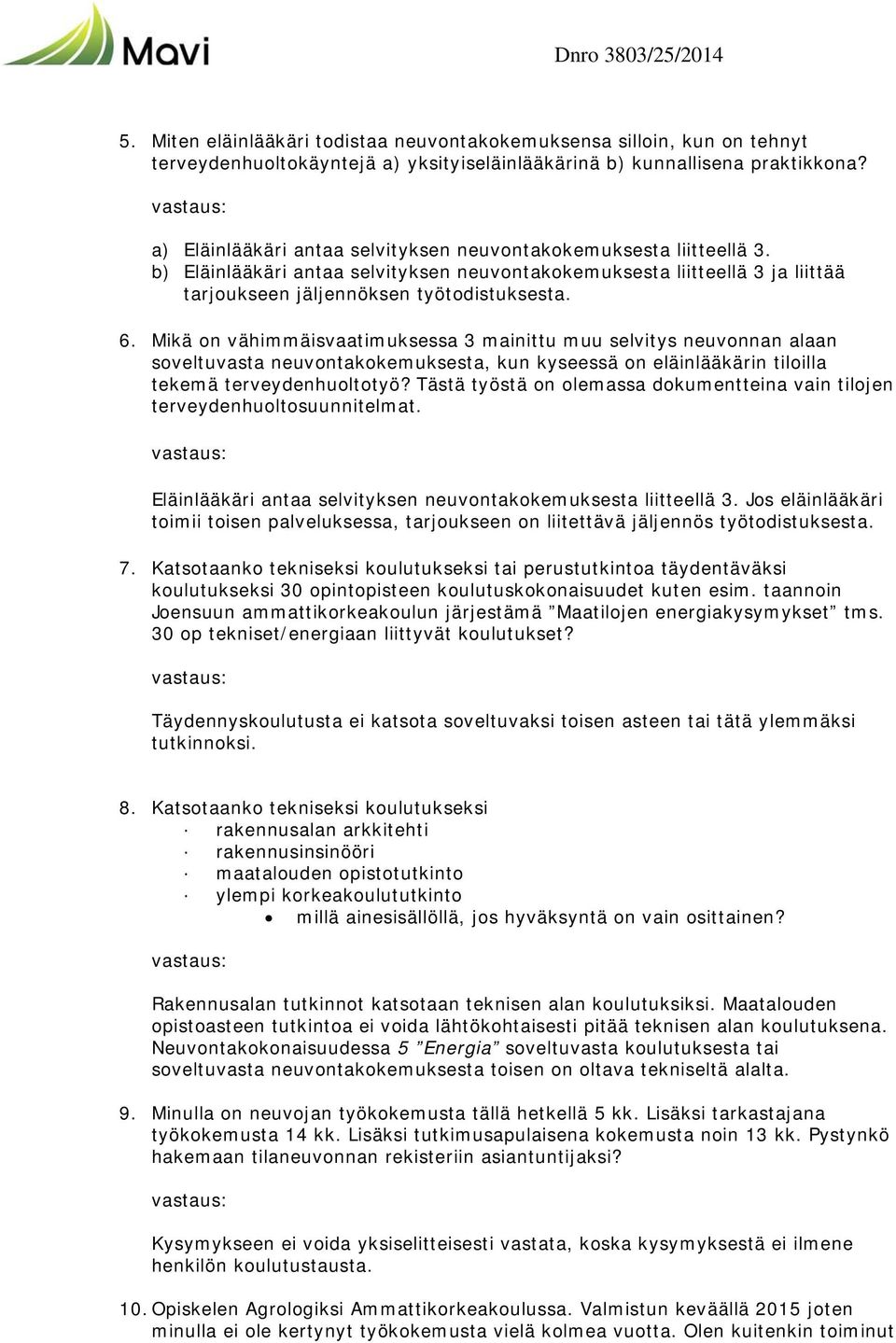 Mikä on vähimmäisvaatimuksessa 3 mainittu muu selvitys neuvonnan alaan soveltuvasta neuvontakokemuksesta, kun kyseessä on eläinlääkärin tiloilla tekemä terveydenhuoltotyö?