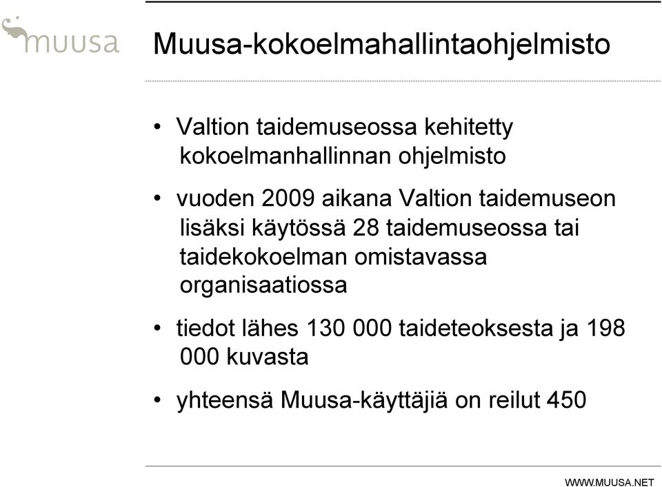 käytössä 28 taidemuseossa tai taidekokoelman omistavassa organisaatiossa