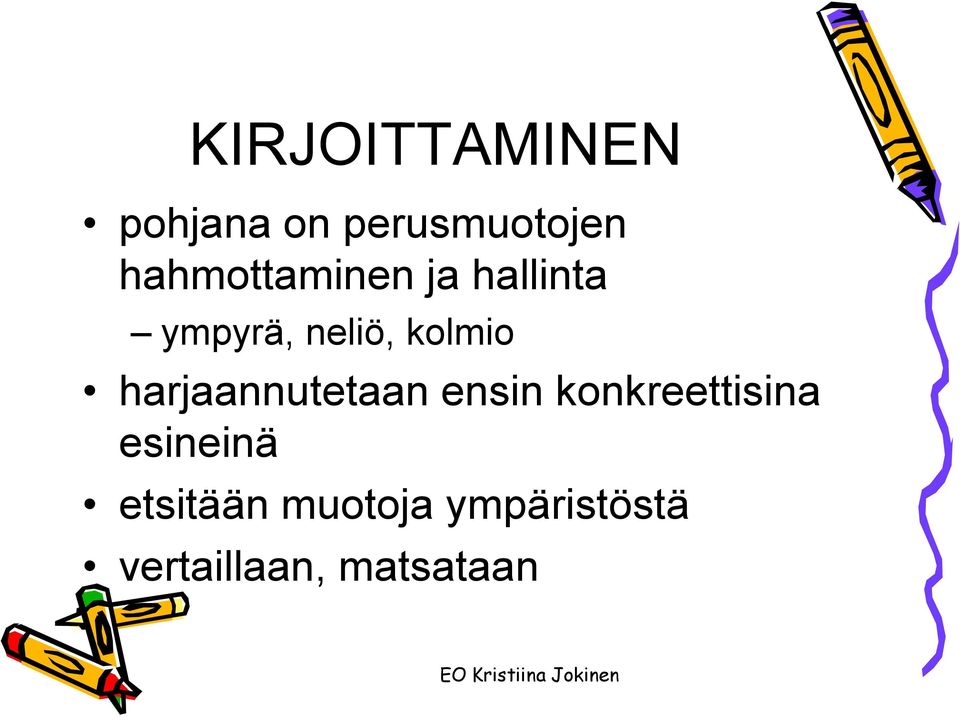 kolmio harjaannutetaan ensin konkreettisina