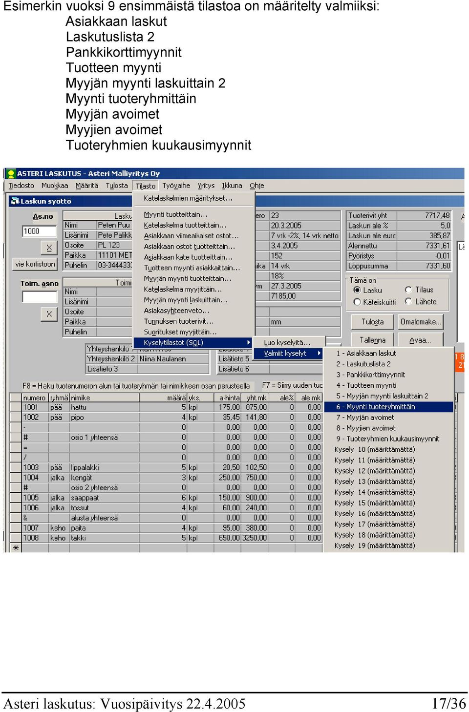 Myyjän myynti laskuittain 2 Myynti tuoteryhmittäin Myyjän avoimet