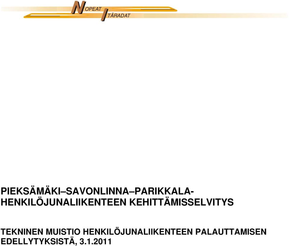 KEHITTÄMISSELVITYS TEKNINEN MUISTIO