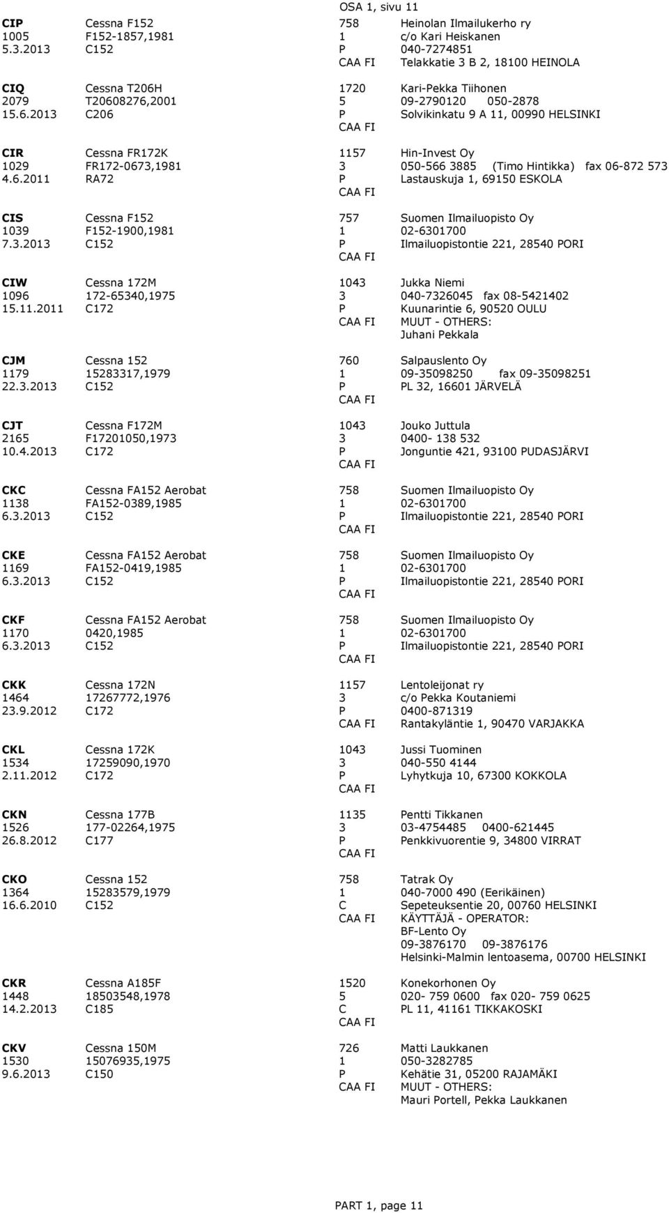 .2 essna F52 F52-9,98 52 757 Suomen Ilmailuopisto Oy 2-67 Ilmailuopistontie 22, 2854 ORI IW 96 5.