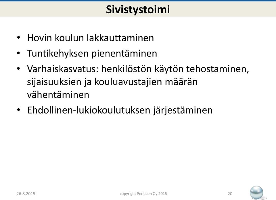 sijaisuuksien ja kouluavustajien määrän vähentäminen