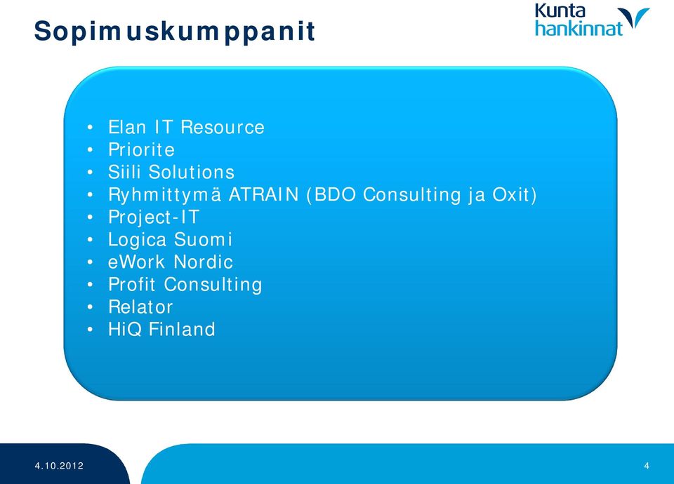 Consulting ja Oxit) Project-IT Logica Suomi