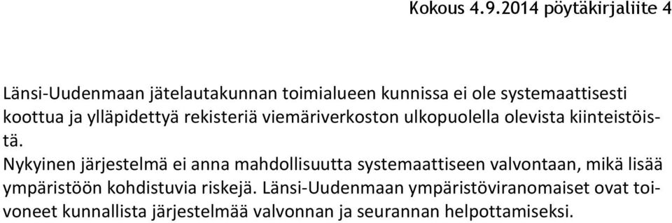ja ylläpidettyä rekisteriä viemäriverkoston ulkopuolella olevista kiinteistöistä.