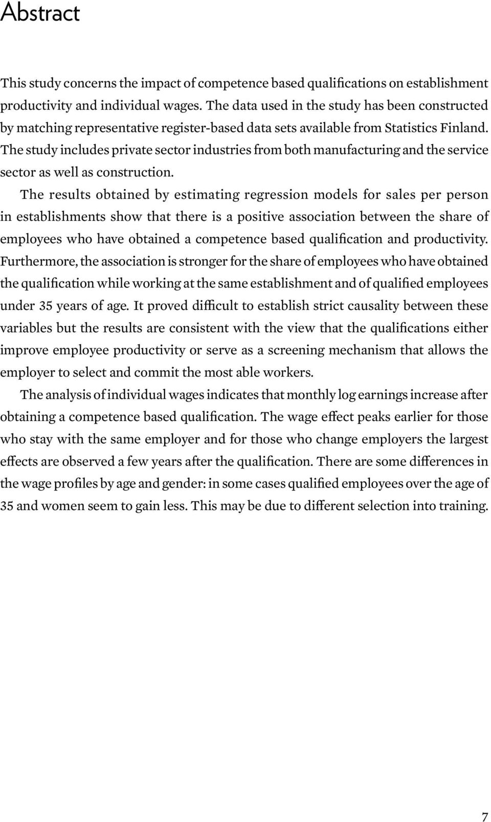 The study includes private sector industries from both manufacturing and the service sector as well as construction.