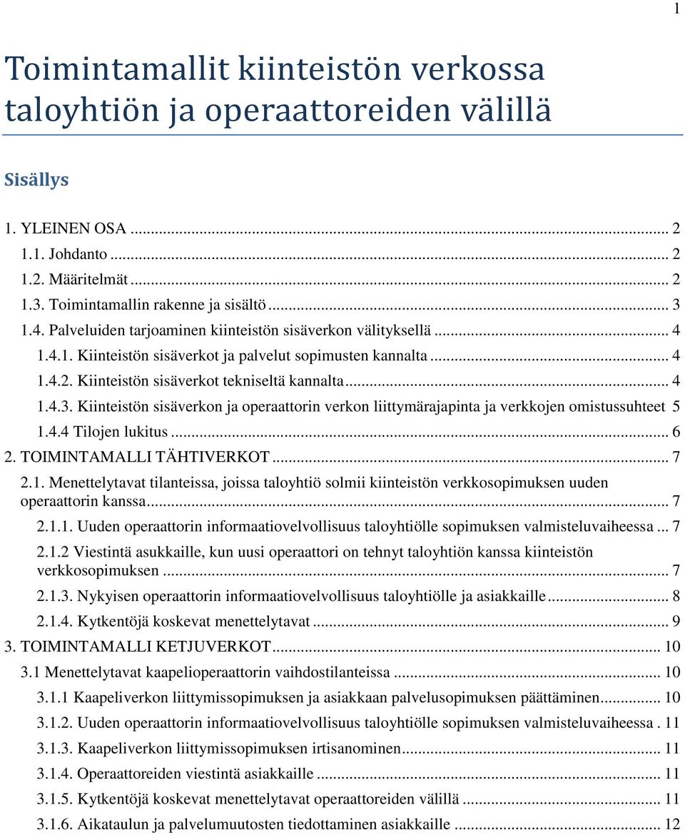 Kiinteistön sisäverkon ja operaattorin verkon liittymärajapinta ja verkkojen omistussuhteet 5 1.