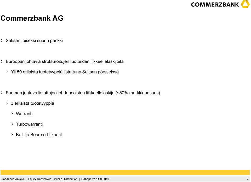 pörsseissä Suomen johtava listattujen johdannaisten liikkeellelaskija (~50%
